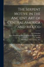 The Serpent Motive in the Ancient Art of Central America and Mexico af G. B. (George Byron) Gordon