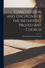 Constitution and Discipline of the Methodist Protestant Church af Methodist Protestant Church