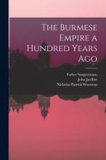 The Burmese Empire a Hundred Years Ago af John Jardine