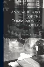 Annual Report of the Commissioners of DC; 3 1909 af District of Columbia Board of Health