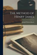 The Method of Henry James af Joseph Warren Beach