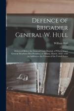 Defence of Brigadier General W. Hull [microform] af William 1753-1825 Hull