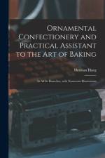 Ornamental Confectionery and Practical Assistant to the Art of Baking af Herman Hueg