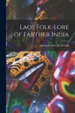 Laos Folk-lore of Farther India af Katherine Neville Fleeson