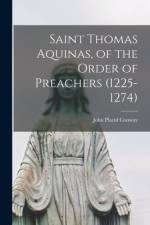 Saint Thomas Aquinas, of the Order of Preachers (1225-1274) af John Placid Conway