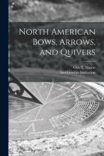 North American Bows, Arrows, and Quivers [microform] af Otis T. Mason