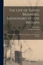 Life of David Brainerd, Missionary to the Indians af Jonathan 1703-1758 Edwards