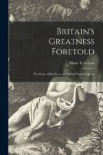 Britain's Greatness Foretold: the Story of Boadicea, the British Warrior-queen af Marie Trevelyan