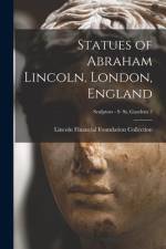 Statues of Abraham Lincoln. London, England; Sculptors - S St. Gaudens 3 af Lincoln Financial Foundation Collection