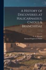 A History of Discoveries at Halicarnassus, Cnidus & Branchidae; 1 af Richard Popplewell Pullan