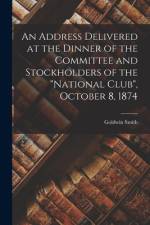 An Address Delivered at the Dinner of the Committee and Stockholders of the 