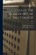 Statistics of the Class of 1857, of Yale College; 1857 af Daniel Cady Eaton