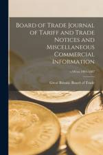 Board of Trade Journal of Tariff and Trade Notices and Miscellaneous Commercial Information; v.98 no.1084-1087 af Great Britain Board of Trade