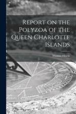 Report on the Polyzoa of the Queen Charlotte Islands [microform] af Thomas Hincks