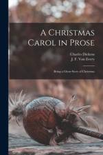 A Christmas Carol in Prose [microform]: Being a Ghost Story of Christmas af Charles Dickens