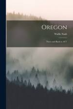 Oregon: There and Back in 1877 af Wallis Nash