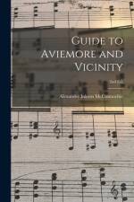Guide to Aviemore and Vicinity; 2nd ed. af Alexander Inkson McConnochie