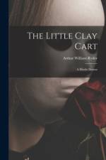 The Little Clay Cart af Arthur William Ryder