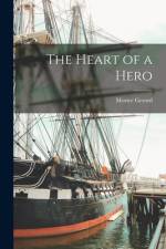 The Heart of a Hero [microform] af Morice Gerard