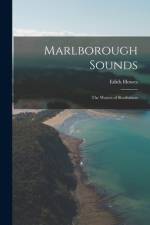 Marlborough Sounds: the Waters of Restfulness af Edith Howes