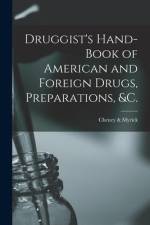 Druggist's Hand-book of American and Foreign Drugs, Preparations, &c. af Myrick