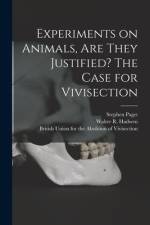 Experiments on Animals, Are They Justified? The Case for Vivisection af Stephen Paget