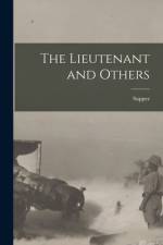 The Lieutenant and Others [microform] af Sapper