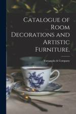 Catalogue of Room Decorations and Artistic Furniture. af Company