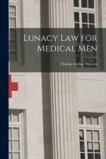 Lunacy Law for Medical Men [electronic Resource] af Charles Arthur Mercier