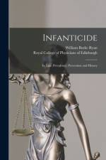 Infanticide: Its Law, Prevalence, Prevention and History af William Burke Ryan