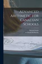 Advanced Arithmetic for Canadian Schools [microform] af Barnard Smith