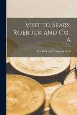 A Visit to Sears, Roebuck and Co. af Sears Roebuck
