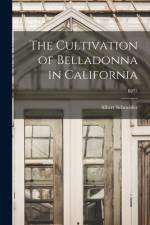 The Cultivation of Belladonna in California; B275 af Albert Schneider