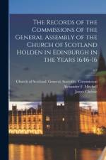 Records of the Commissions of the General Assembly of the Church of Scotland Holden in Edinburgh in the Years 1646-16; v.2 af James Christie