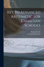 Key to Advanced Arithmetic for Canadian Schools [microform] af Barnard Smith