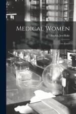 Medical Women; Two Essays af Sophia Jex-Blake