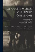 Lincoln's Words on Living Questions af Abraham 1809-1865 Lincoln