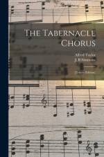 The Tabernacle Chorus: [Trinity Edition] af Alfred Taylor