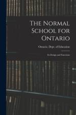 The Normal School for Ontario [microform]: Its Design and Functions af Ontario Dept of Education