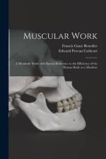 Muscular Work: a Metabolic Study With Special Reference to the Efficiency of the Human Body as a Machine af Francis Gano Benedict