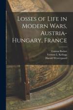 Losses of Life in Modern Wars, Austria-Hungary, France [microform] af Harald Westergaard