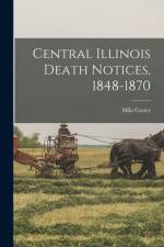 Central Illinois Death Notices, 1848-1870 af Milo Custer