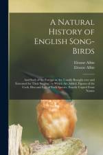 Natural History of English Song-birds af Eleazar Albin