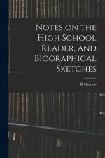 Notes on the High School Reader, and Biographical Sketches af R Dawson