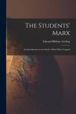 The Students' Marx: an Introduction to the Study of Karl Marx' Capital af Edward Bibbins Aveling