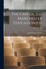 The Case of the Manchester Educationists; no. 156 vol. 1 af John Howard Hinton