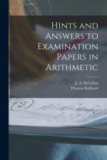 Hints and Answers to Examination Papers in Arithmetic [microform] af Thomas Kirkland