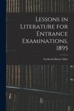 Lessons in Literature for Entrance Examinations, 1895 [microform] af Frederick Henry Sykes