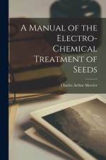 A Manual of the Electro-chemical Treatment of Seeds af Charles Arthur Mercier