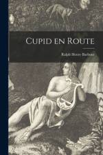 Cupid En Route [microform] af Ralph Henry Barbour